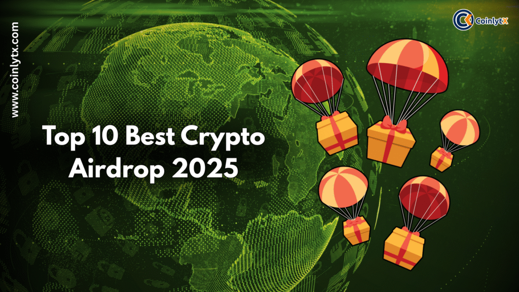 Top 10 Best Crypto Airdrop Opportunities in 2025
Crypto Airdrops